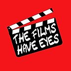 The Films Have Eyes