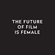 The Future of Film is Female