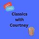 Classics with Courtney