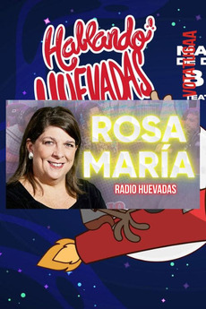‎RADIO HUEVADAS FT. ROSA MARÍA PALACIOS • Film + cast • Letterboxd