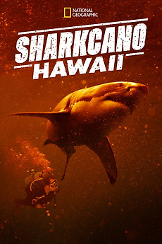 ‎Sharkcano: Hawaii (2023) directed by Kevin Bachar • Reviews, film ...
