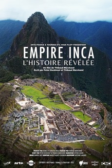 ‎The Inca Empire - History Revealed (2023) directed by Thibaud Marchand ...