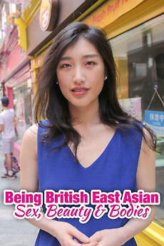 ‎Being British East Asian: Sex, Beauty & Bodies (2020) directed by Jen