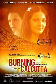 ‎Burning Calcutta (2014) directed by Kajal Choudhury • Film + cast