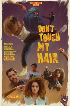 Don't Touch My Hair (2023) directed by Matthew Law • Reviews, film