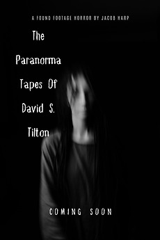 ‎The Paranormal Tapes Of David S. Tilton (2023) directed by Jacob Harp