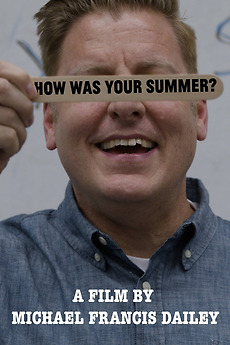 ‎How Was Your Summer? directed by Michael Francis Dailey • Film   cast