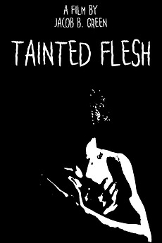 ‎Tainted Flesh (2023) directed by Jacob Green • Reviews, film + cast