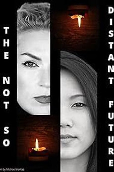 ‎The Not So Distant Future (2019) directed by Michael Veritas • Film ...