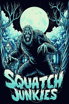 Squatch Junkies poster