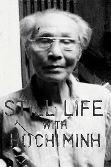 ‎Still Life with Ho Chi Minh (2009) directed by Kevin T. Allen • Film