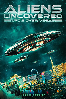 ‎Aliens Uncovered: UFOs Over Vegas (2023) directed by Clive Christopher ...