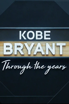 â žkobe Bryant Through The Years 2021 â Film Cast â Letterboxd