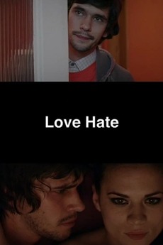 Love Hate (2009) directed by Blake Ritson, Dylan Ritson • Reviews ...