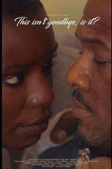 â žthis Isn T Goodbye Is It 2021 Directed By Alexis Louder â Reviews