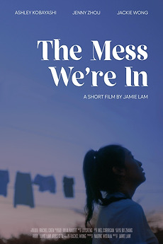 The Mess We're In (2022) directed by Jamie Lam • Film + cast • Letterboxd