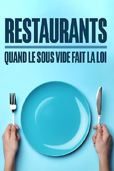 ‎Restaurants : Quand le sous-vide fait la loi (2022) directed by Laure