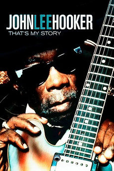 John Lee Hooker - That's My Story (2001) directed by Jörg
