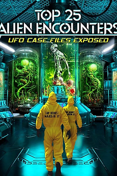 ‎Top 25 Alien Encounters: UFO Case Files Exposed (2017) • Reviews, film