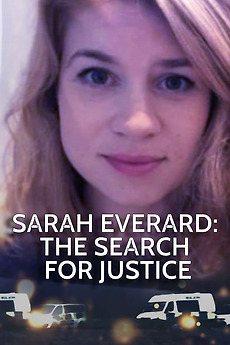 Sarah Everard: The Search for Justice (2024) directed by Lottie Gammon Sarah Everard: The Search for Justice (2024) directed by Lottie Gammon