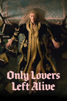 Only Lovers Left Alive 13 Directed By Jim Jarmusch Reviews Film Cast Letterboxd