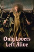 Only Lovers Left Alive poster