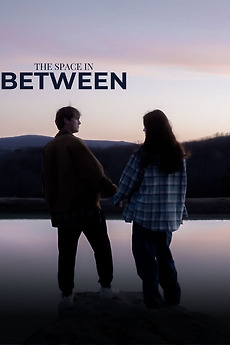 ‎The Space In Between directed by Sam Conine • Film + cast • Letterboxd