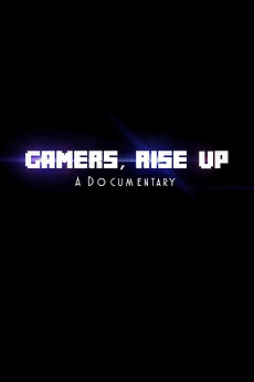 ‎Gamers, Rise Up (2019) directed by Nathan Montalvo • Reviews, film ...