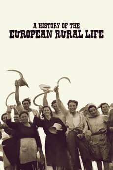 ‎A History of the European Rural Life (2024) directed by Stan Neumann ...
