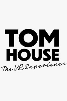 ‎TOM House the VR Experience (2023) directed by Carlos Marroquin ...