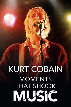 ‎Kurt Cobain: Moments That Shook Music (2024) directed by John Osborne