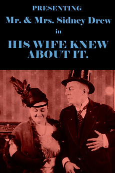‎His Wife Knew About It (1916) directed by Sidney Drew • Reviews, film