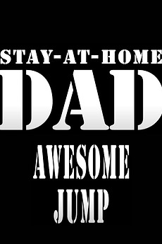 ‎Stay-At-Home-DAD- Awesome Jump (2012) directed by Robert V. Kitchen