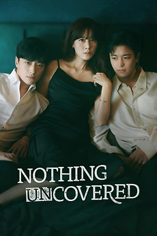 ‎Nothing Uncovered (2024) directed by Lee Ho, Lee Hyun-gyeong • Reviews