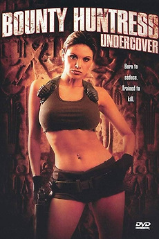 Bounty Huntress: Undercover (2001) directed by Eric Gibson