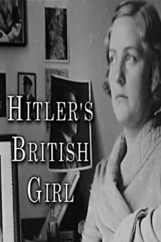 ‎Hitler's British Girl directed by Richard Bond • Film + cast • Letterboxd