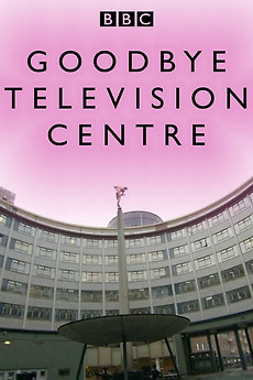 Goodbye Television Centre (2013) directed by Tim Van Someren • Film ...
