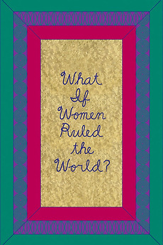 ‎What If Women Ruled The World? (2023) directed by Giulia Magno ...