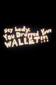 ‎Hey Lady, You Dropped Your Wallet!!! (1993) directed by Rian Johnson