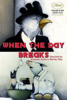 ‎When the Day Breaks (1999) directed by Wendy Tilby, Amanda Forbis