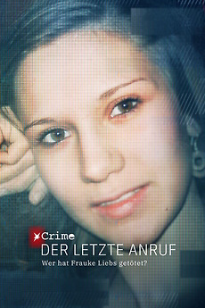 ‎Der letzte Anruf – Wer hat Frauke Liebs getötet? (2021) • Film + cast ...