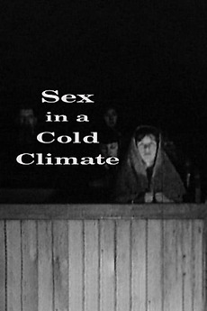 ‎Sex in a Cold Climate (1998) directed by Steve Humphries • Reviews