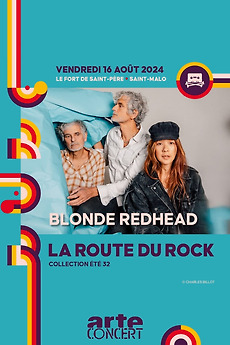 Blonde Redhead - La Route du Rock 2024 (2024) directed by Thierry