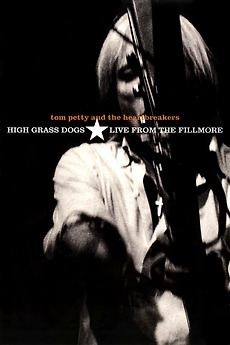 その他 High Grass Dogs: Live From the Fillmore High Grass Dogs - Live from the Fillmore — Tom Petty and The