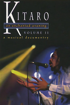 ‎Kitaro: An Enchanted Evening Volume II (1996) • Film + cast • Letterboxd