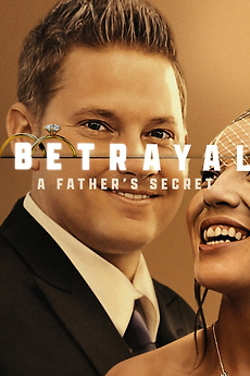 ‎Betrayal: A Father’s Secret (2024) • Reviews, film + cast • Letterboxd