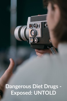 ‎Dangerous Diet Drugs - Exposed: UNTOLD • Film + cast • Letterboxd