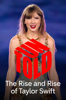 ‎The Rise and Rise of Taylor Swift: UNTOLD • Film + cast • Letterboxd