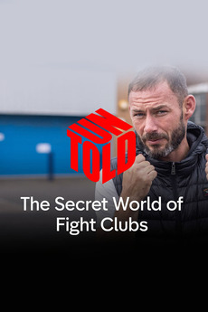 ‎The Secret World of Fight Clubs: UNTOLD • Film + cast • Letterboxd