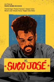 ‎Suco de José (2024) directed by Pedro Nunes • Reviews, film + cast ...